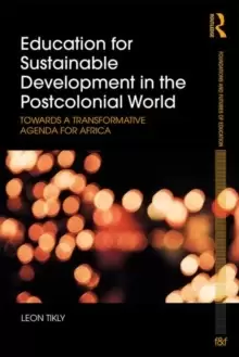Image of Education for Sustainable Development in the Postcolonial World : Towards a Transformative Agenda for Africa