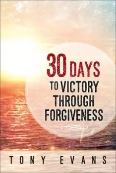 Image of 30 Days to Victory Through Forgiveness by Tony Evans
