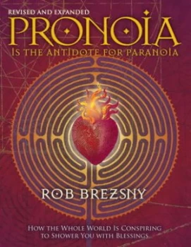 Image of Pronoia Is the Antidote for Paranoia by Rob Brezsny Paperback