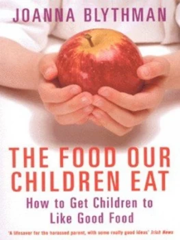 Image of The Food Our Children Eat by Joanna Blythman Paperback