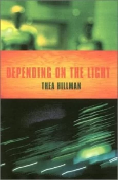 Image of Depending on the Light by Hillmans Thea Paperback