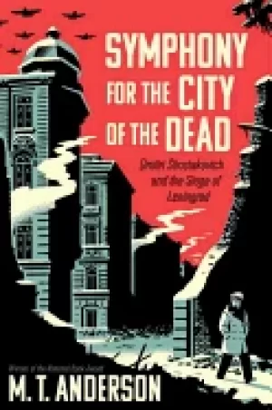 Image of symphony for the city of the dead dmitri shostakovich and the siege of leni