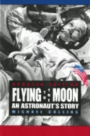 Image of flying to the moon an astronauts story