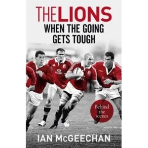 Image of The Lions: When the Going Gets Tough : Behind the scenes (Paperback, 2017)