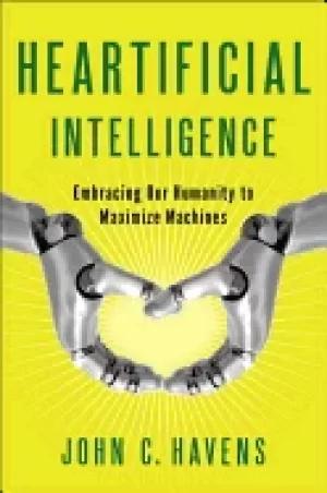 Image of heartificial intelligence embracing our humanity to maximize machines