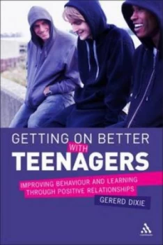Image of Getting on Better with Teenagers by Gererd Dixie Paperback