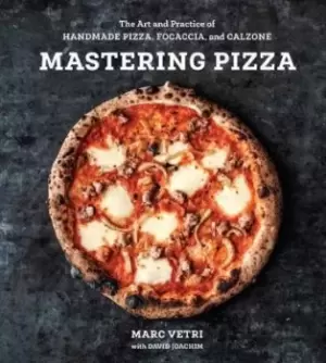 Image of Mastering Pizza by Marc Vetri