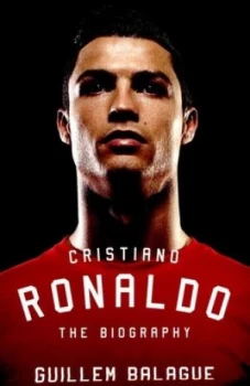 Image of Cristiano Ronaldo by Guillem Balague Hardback
