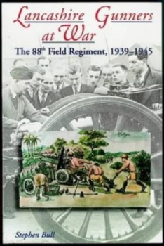 Image of Lancashire Gunners at War by Stephen Bull Paperback