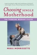 Image of choosing single motherhood the thinking womans guide