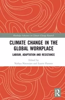 Image of Climate Change in the Global Workplace : Labour, Adaptation and Resistance