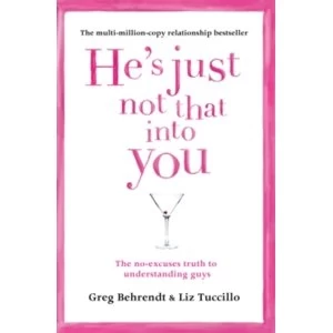 Image of He's Just Not That Into You : The No-Excuses Truth to Understanding Guys