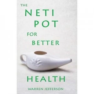 Image of The Neti Pot for Better Health by Warren Jefferson Book