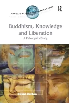 Image of Buddhism, Knowledge and Liberation : A Philosophical Study