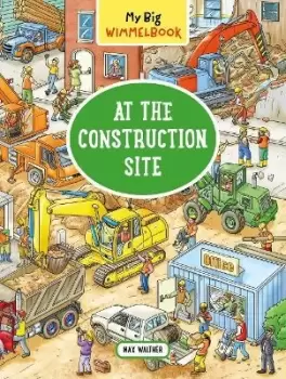 Image of My Big Wimmelbook At the Construction Site by Max Walther