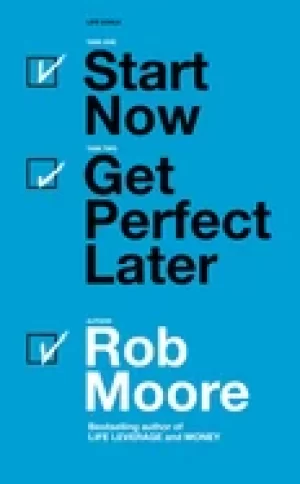 Image of start now get perfect later