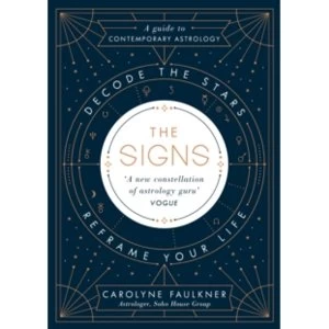 Image of The Signs : Decode the Stars, Reframe Your Life