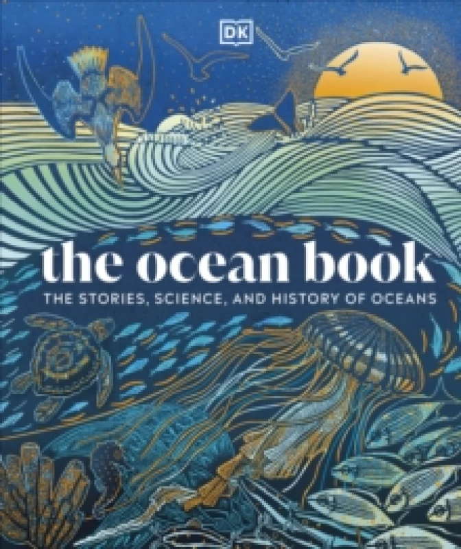Image of The Ocean Book : The Stories, Science, and History of Oceans Hardback
