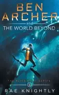 Image of ben archer and the world beyond