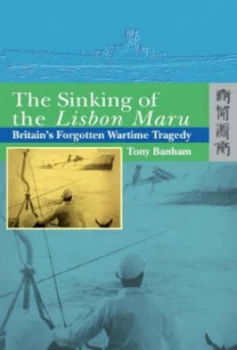 Image of The Sinking of the Lisbon Maru by Tony Banham Paperback
