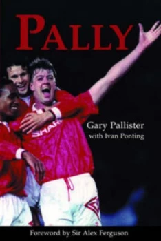 Image of Pally by Gary Pallister and Ivan Ponting Hardback