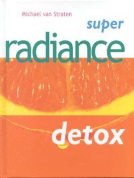 Image of Super Radiance Detox by Michael Van Straten Hardback