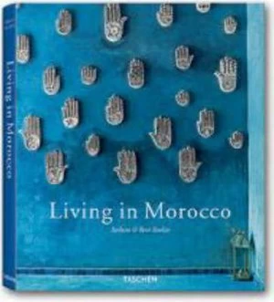 Image of Living in Morocco by Barbara Stoeltie and Ren Stoeltie and Angelika Taschen Hardback