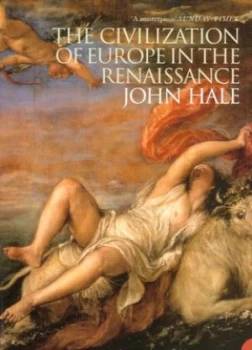 Image of The Civilization of Europe in the Renaissance by John Hale Paperback