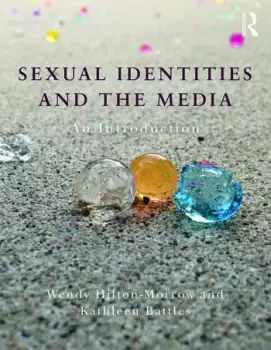 Image of Sexual Identities and the MediaAn Introduction