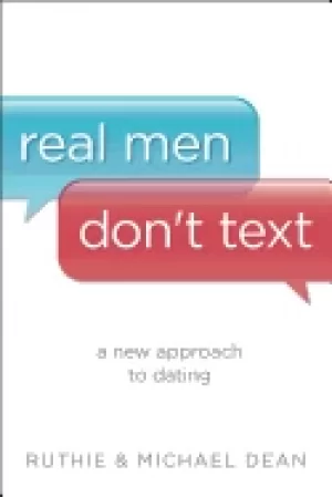 Image of real men dont text a new approach to dating