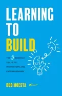 Image of learning to build the 5 bedrock skills of innovators and entrepreneurs