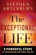 Image of exceptional life 8 powerful steps to experiencing gods best for you