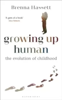 Image of Growing Up Human : The Evolution of Childhood