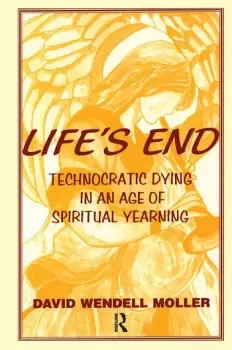 Image of Life's EndTechnocratic Dying in an Age of Spiritual Yearning