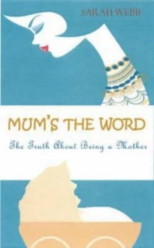 Image of Mums the Word by Sarah Webb Book