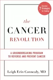 Image of The Cancer Revolution : A Groundbreaking Program to Reverse and Prevent Cancer