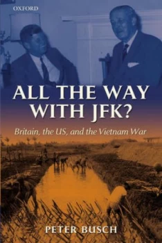 Image of All the Way with Jfk by Peter Busch Hardback