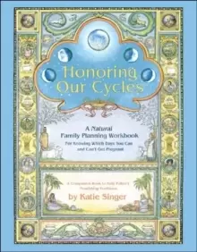 Image of Honoring Our Cycles : A Natural Family Planning Workbook