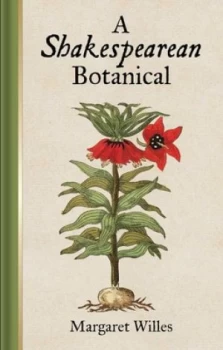 Image of A Shakespearean Botanical by Margaret Willes Hardback