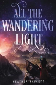 Image of All the wandering light by Heather Fawcett
