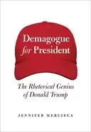 Image of demagogue for president the rhetorical genius of donald trump