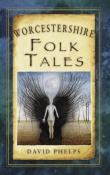Image of Worcestershire Folk Tales by David Phelps Book
