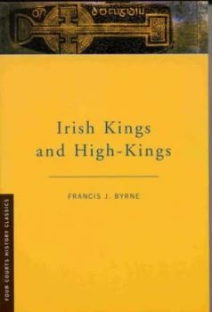 Image of Irish Kings and High Kings by F. J Byrne Book