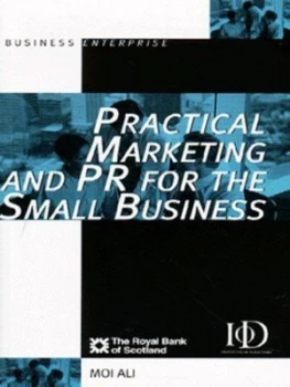 Image of Practical Marketing and Pr for the Small Business by Moi Ali and Royal Bank of Scotland and Institute of Directors Book