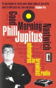 Image of Good Morning Nantwich by Phill Jupitus Paperback