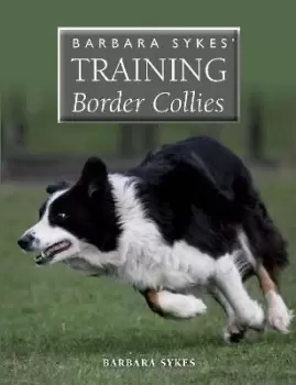 Image of Barbara Sykes' Training Border Collies by Barbara Sykes