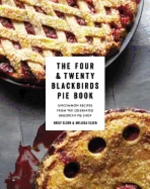 Image of four and twenty blackbirds pie book uncommon recipes from the celebrated br