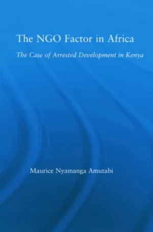 Image of The NGO Factor in AfricaThe Case of Arrested Development in Kenya