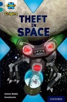 Image of Project X Origins: Dark Blue Book Band, Oxford Level 16: Space: Theft in Space