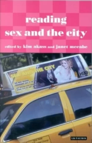 Image of Reading Sex and the city by Kim Akass